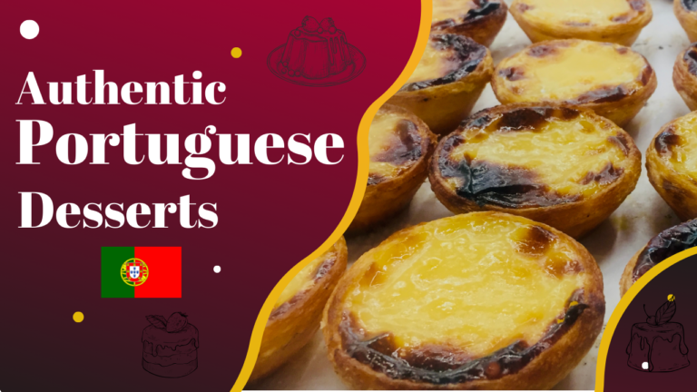 7 Authentic Portuguese Dessert Recipes to Sweeten Your Taste Buds
